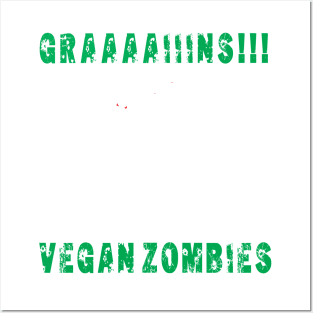 GRAAAAIIIINS Vegan Zombie Posters and Art